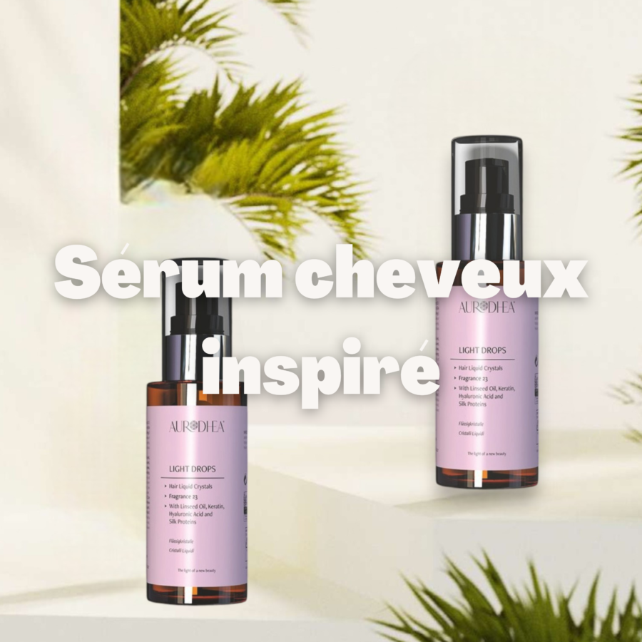 sérum cheveux inspiré
